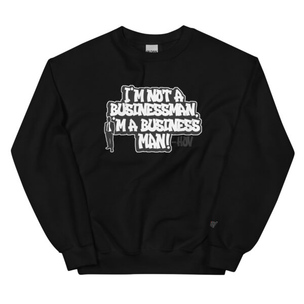 "I'm a Business" Unisex Sweatshirt