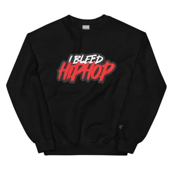 "I Bleed Hip Hop" Unisex Sweatshirt