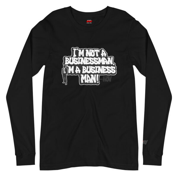 "I'm a Business" Unisex Long Sleeve Tee