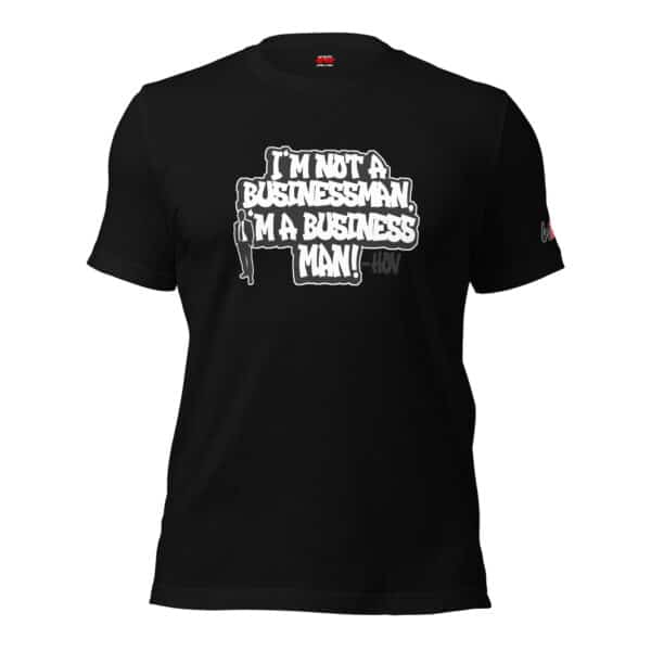"I'm a Business" Unisex t-shirt